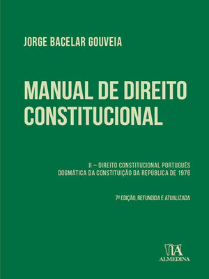 cover image of Manual de Direito Constitucional--Vol II – Direito Constitucional Português. Dogmática da Constituição da República de 1976.--7ª Edição